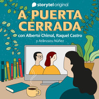 A puerta cerrada con Alberto Chimal y Raquel Castro - E09 - Several Authors
