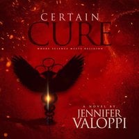 Certain Cure: Where Science Meets Religion - Jennifer Valoppi