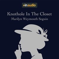 Knothole In The Closet: A Story About Belle Boyd, A Confederate Spy - Marilyn Weymouth Seguin