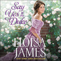 Say Yes to the Duke: The Wildes of Lindow Castle - Eloisa James