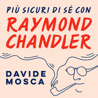 Più sicuri di sé con Chandler - Davide Mosca