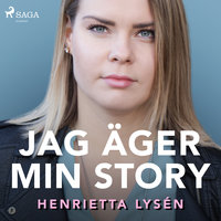 Jag äger min story - Henrietta Lysén