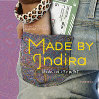 Made by Indira: Mode, tot elke prijs? - Martine Letterie, Caja Cazemier