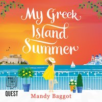 My Greek Island Summer: a laugh-out-loud romantic comedy - Mandy Baggot