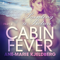 Cabin Fever 4: Painting a Picture - Ane-Marie Kjeldberg