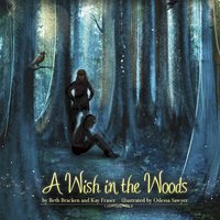 A Wish in the Woods: Volume 1 - Beth Bracken, Kay Fraser