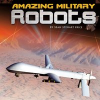 Amazing Military Robots - Sean Stewart Price