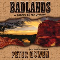 Badlands: A Gabriel Du Pré Mystery - Peter Bowen
