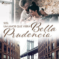 505: Um amor que vibra - Bella Prudencio