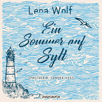 Ein Sommer auf Sylt (ungekürzt) - Lena Wolf