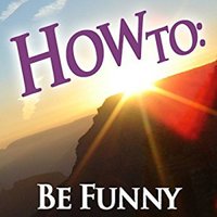 How To: Be Funny - How To: Audiobooks