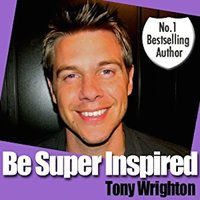 Be Super Inspired - Tony Wrighton