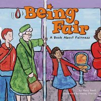 Being Fair: A Book About Fairness - Mary Small