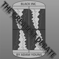 Black INC: The Greatest Debate Part 2 - Adam Young