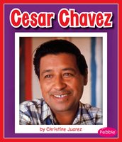Cesar Chavez - Christine Juarez