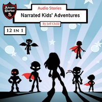 Audio Stories: Narrated Kids’ Adventures - Jeff Child