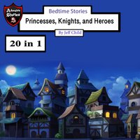Bedtime Stories: Princesses, Knights, and Heroes - Jeff Child
