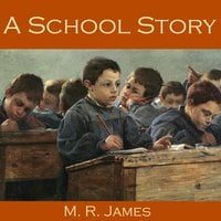 A School Story - M. R. James