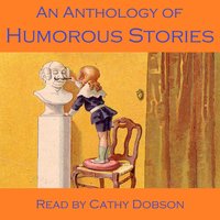 An Anthology of Humorous Stories - Ring Lardner, Harry Graham, Charles Lamb, Thomas Anstey Guthrie, Saki, G. K. Chesterton