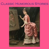 Classic Humorous Stories - Ambrose Bierce, Hector Hugh Munro, Mark Twain