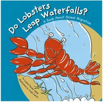 Do Lobsters Leap Waterfalls?: A Book About Animal Migration - Laura Purdie Salas