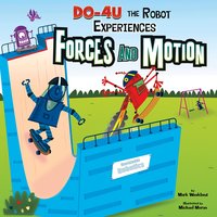 DO-4U the Robot Experiences Forces and Motion - Mark Weakland