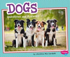 Dogs: Questions and Answers - Christina Mia Gardeski