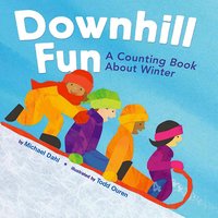 Downhill Fun: A Counting Book About Winter - Michael Dahl