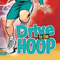 Drive to the Hoop - Jake Maddox