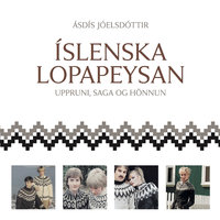 Íslenska lopapeysan: Uppruni, saga og hönnun - Ásdís Jóelsdóttir