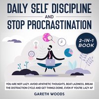 Daily Self Discipline and Procrastination 2-in-1 Book - Gareth Woods