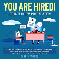You Are Hired! Job Interview Preparation - Gareth Woods