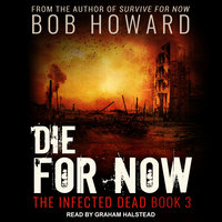 Die for Now - Bob Howard