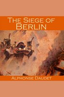The Siege of Berlin - Alphonse Daudet
