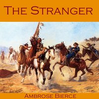 The Stranger - Ambrose Bierce