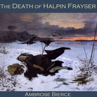 The Death of Halpin Frayser - Ambrose Bierce