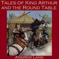 Tales of King Arthur and the Round Table - Andrew Lang