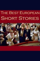 The Best European Short Stories - Friedrich Schiller, Guy de Maupassant, Various Authors, Anton Chekhov