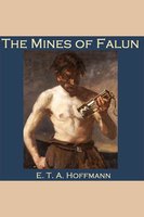 The Mines of Falun - E. T. A. Hoffmann