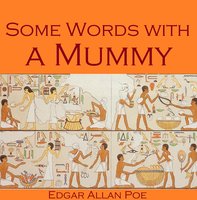 Some Words with a Mummy - Edgar Allan Poe