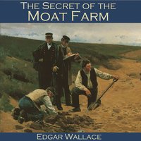 The Secret of the Moat Farm - Edgar Wallace