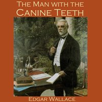 The Man with the Canine Teeth - Edgar Wallace