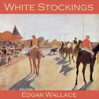 White Stockings - Edgar Wallace