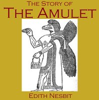 The Story Of The Amulet - Edith Nesbit