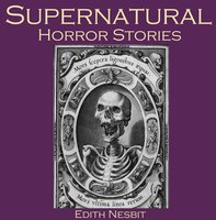 Supernatural Horror Stories - Edith Nesbit