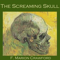 The Screaming Skull - F. Marion Crawford