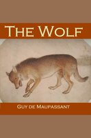The Wolf - Guy de Maupassant