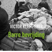 Barre bevrijding: Dagboek januari - juni 1945 - Victor Klemperer