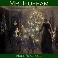 Mr. Huffam - Hugh Walpole