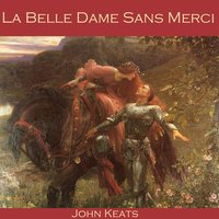 La Belle Dame Sans Merci - John Keats